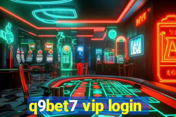 q9bet7 vip login